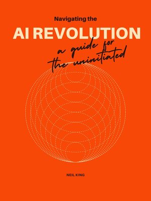 cover image of Navigating the Al Revolution